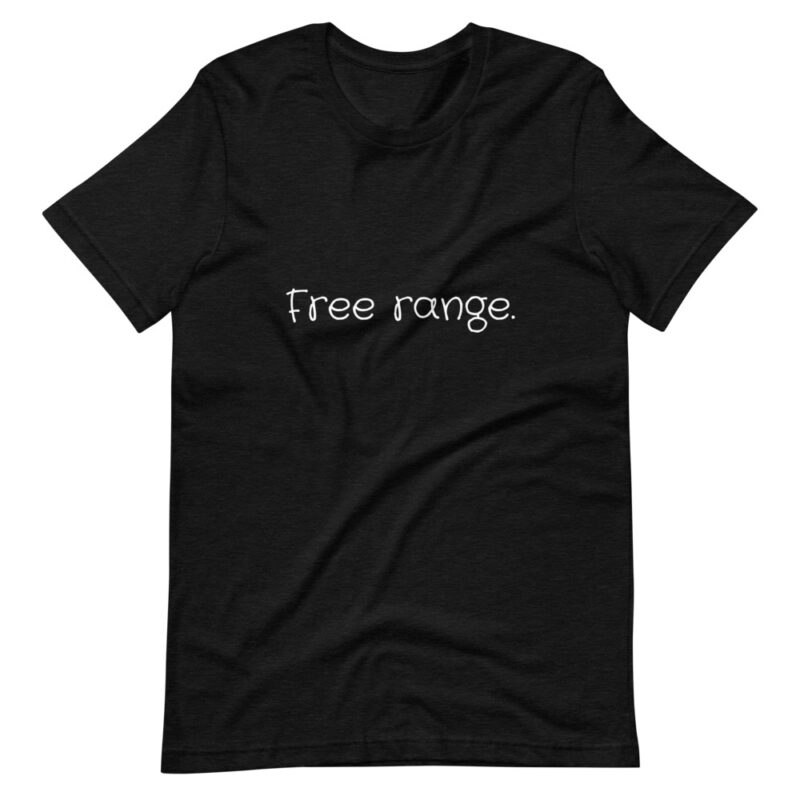 Free Range Short-Sleeve Unisex T-Shirt