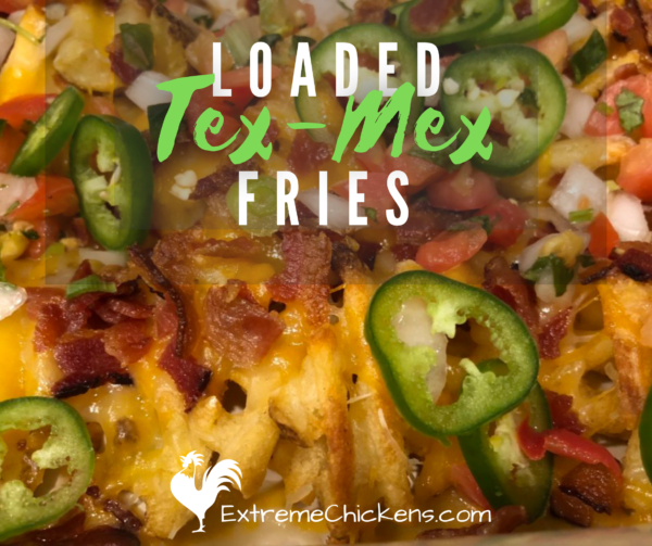 Loaded Tex-Mex Fries